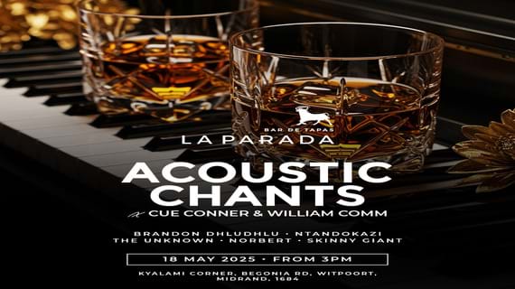 La Parada Kyalami Corner x Cue Conner & William Comm presents: Acoustic Chants